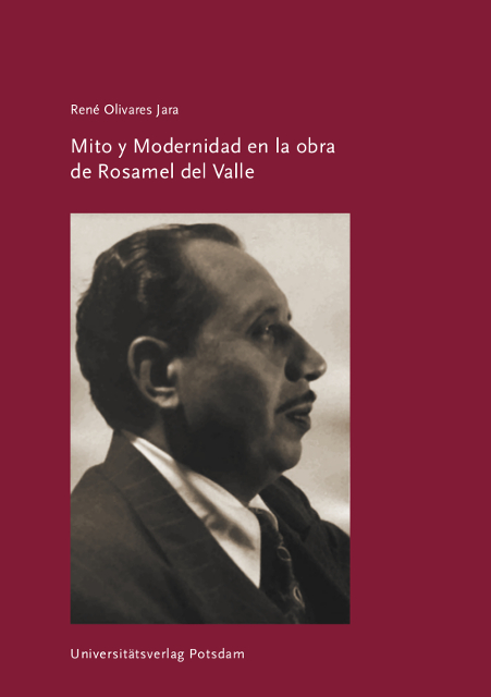 Mito y Modernidad en la obra de Rosamel del Valle - Universitätsverlag ...